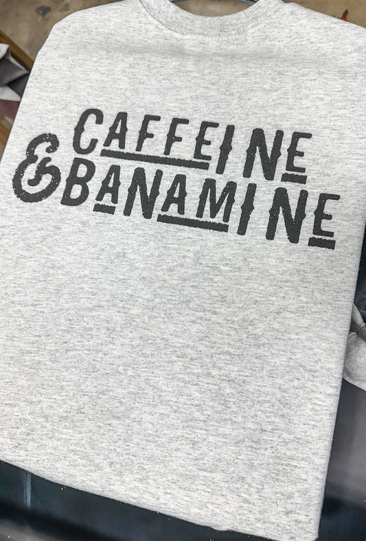 Caffine & Banamine Sweatshirt